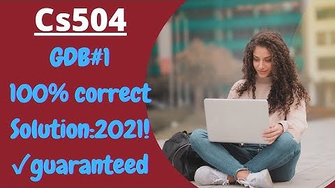 CS504 GBD Solution Fall 2021|Sir Usama Official|CS504 GDB 1 Solution Fall 2021|Cs504 GDB Solution