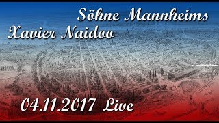 Xavier Naidoo – Söhne Mannheims – Live – 04.11.2017 Mannheim