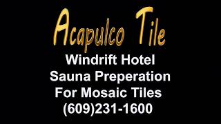 Windrift Hotel Sauna Mosaic Tile Preperation