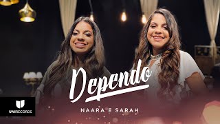 Naara e Sarah - Dependo