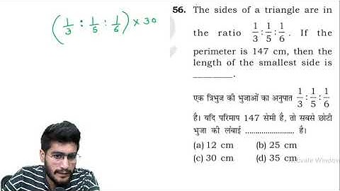 56. the sides of a triangle are in the ratio 1 1 1 : : 3 5 6 . If the perimeter is 147 cm, then the