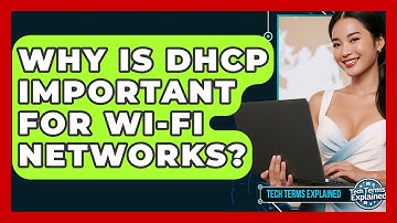 Why Is DHCP Important For Wi-Fi Networks? - Tech Terms Explained