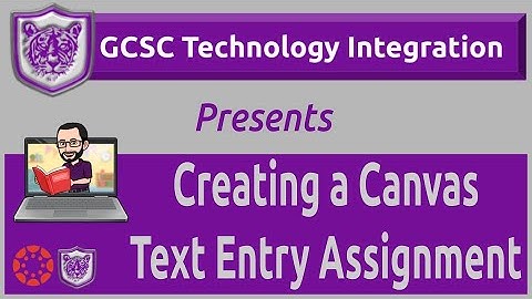 Creating a Canvas Text Entry Assignment Using the GCSC Template