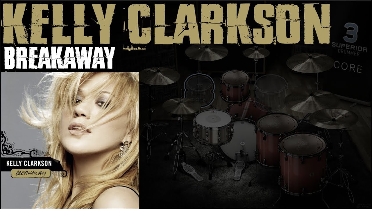 Superior Drummer 3 Kelly Clarkson Breakaway [PRESET] YouTube