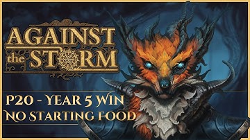 Against the Storm LP & Guide - P20, Year 5 win, No starting food. (Clay Pit = MVP)