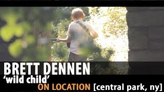 Video thumbnail of "Brett Dennen "Wild Child" [On Location]"