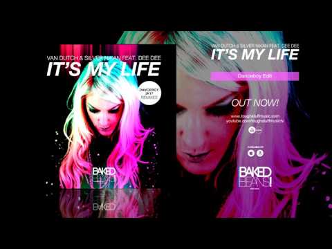 [Hands Up Music] Van Dutch & Silver Nikan Feat. Dee Dee - It's My Life (Danceboy 2017 Radio Edit)