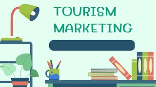 Tourism Marketing || Marketing, Marketing Mix, Product, Market || Tourismgraphy