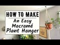 How To Make A Simple, Easy Macramé Plant Hanger