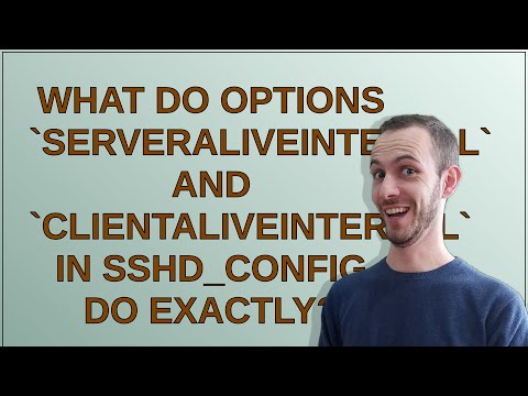 What do options `ServerAliveInterval` and `ClientAliveInterval` in sshd_config do exactly?
