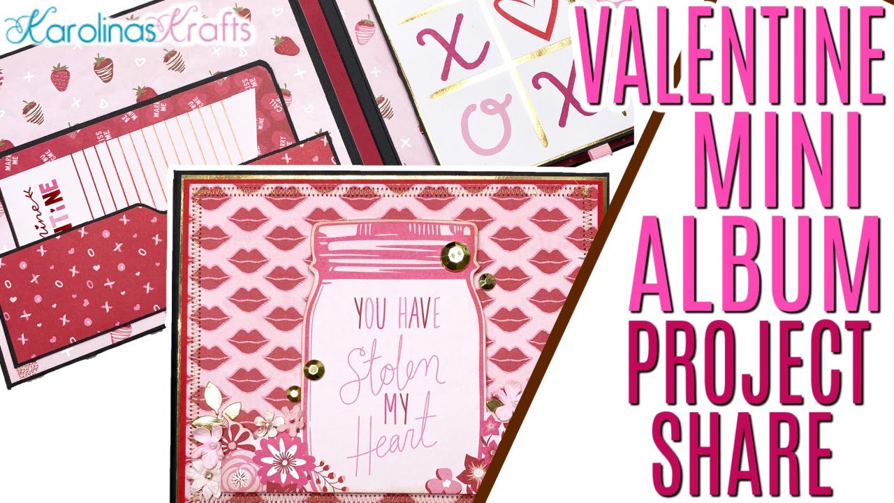 NEW MINI ALBUM DESIGN You have Stolen my Heart Mini Album Project Share, Valentine Album Ideas