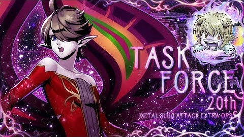 『HD』Metal Slug ATTACK .EXTRA OPS!!TASK FORCE 20th(6.21.2 ver)