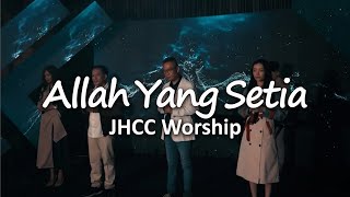 Vignette de la vidéo "Allah Yang Setia - JHCC Worship"