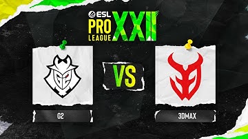 G2 vs. 3DMAX - ESL Pro League Season 22 - Stage 2
