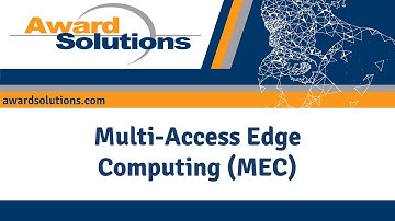 Multi-Access Edge Computing (MEC) | 5G Training Course | Award Solutions