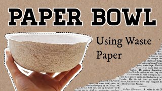 How To Make Bowl From Waste Paper Without Blender Diy Paper Mache Bowl Paper Recycling Diy