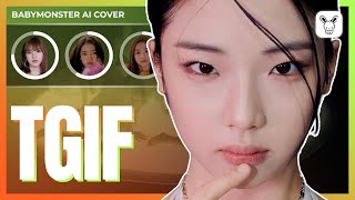 [AI Cover] How Would BABYMONSTER sing 'TGIF' by XG | MMUMMYS | Collab w/@rainbowintery