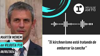 Martín Menem: “El kirchnerismo está tratando de embarrar la cancha”