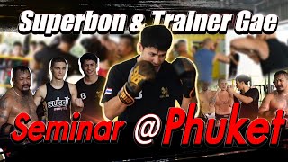 Superbon & Trainer Gae Seminar At Phuket