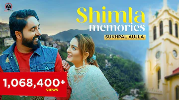 Shimla Memories (Video) Sukhpal Aujla | Music Empire | New punjabi Song 2022 | Latest Punjabi Songs