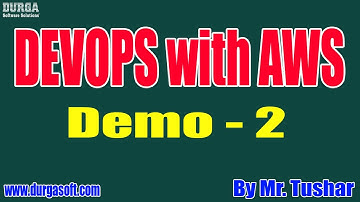 DEVOPS with AWS tutorial || Demo - 2 || by Mr. Tushar On 16-07-2020 @9PM