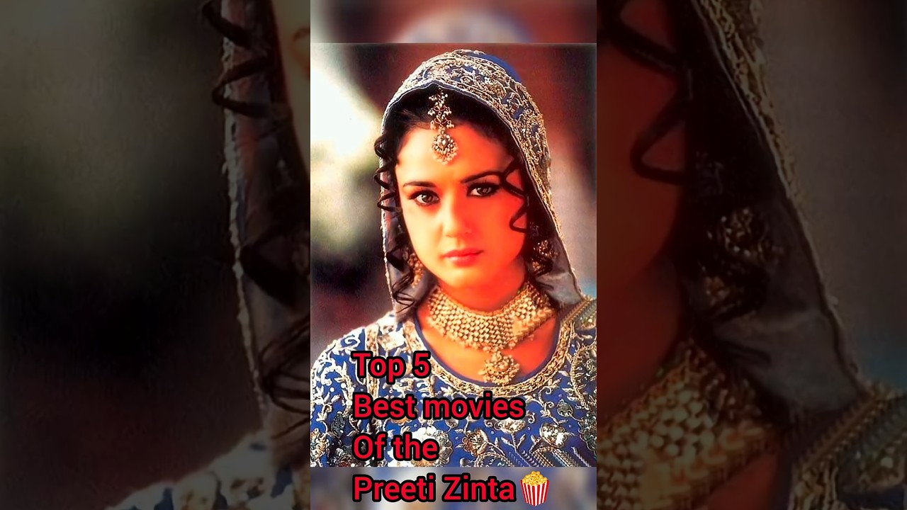 Top 5 best movies of the preeti zinta 
