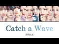 Catch a Wave / TWICE 【日本語字幕・歌詞】