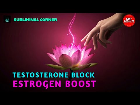 Testosterone Blocker And Estrogen Increaser Subliminal Messages Binaural Beats