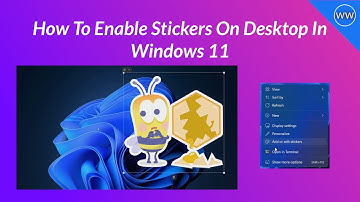 How To Enable Stickers on Windows 11 Desktop