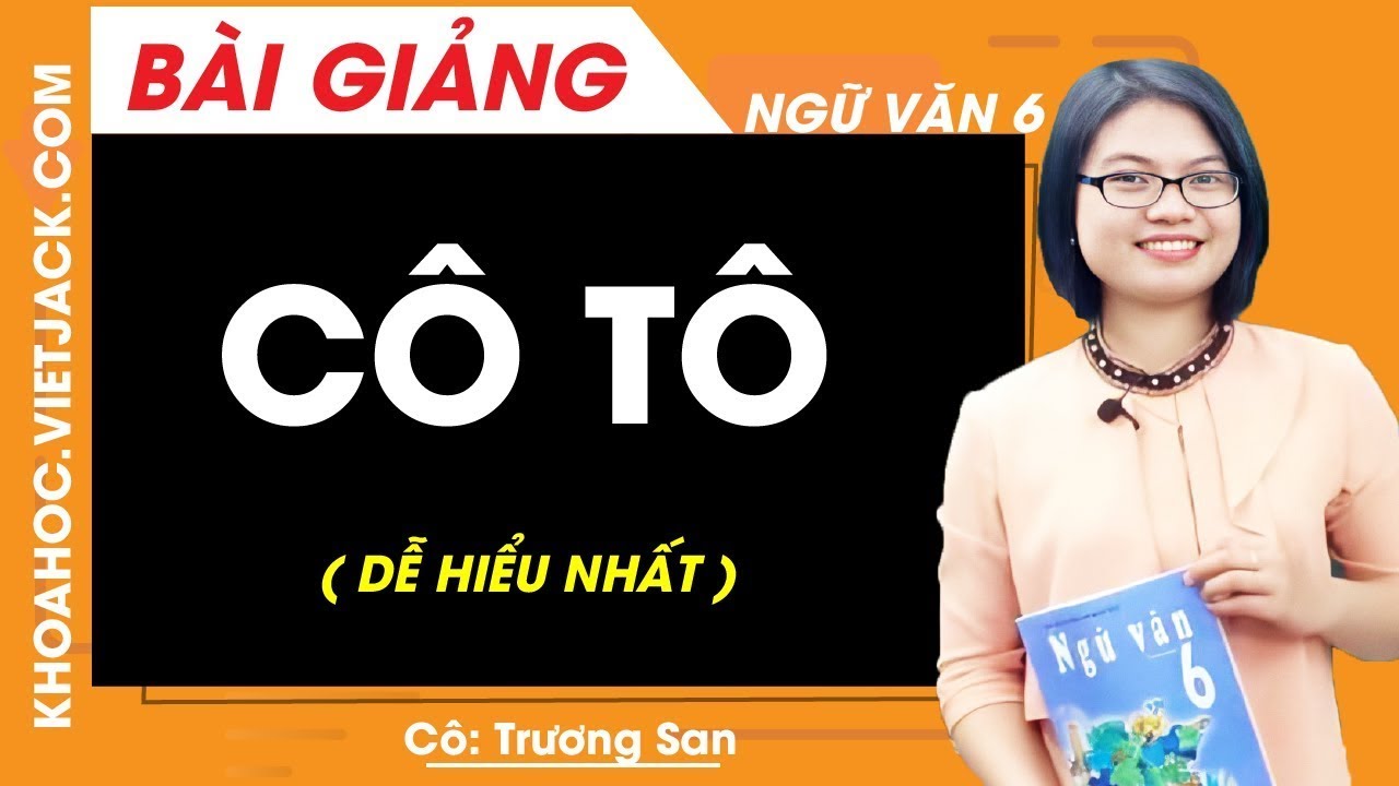 Giáo án ngữ văn lớp 6 học kì 2 | Cô Tô – Ngữ văn 6 – Cô Trương San (DỄ HIỂU NHẤT)