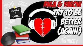Rnla & Yaeow - try to be better (again)