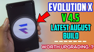 EVOLUTION X 4.5 latest AUGUST build REVIEW | NEW FEATURES worth upgrading from EVO X 4.4 ?