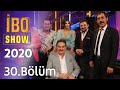 İbo Show 2020-2021 30.Bölüm(Ankaralı Coşkun,Hasan Yılmaz,Hatice,Ö.Faruk Bostan,Şafak Sezer,A.Turgut)