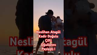 Neslihan Atagül Ve Kadir Doğulu, Oğullarıyla Paylaşım Yaptı