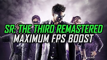 Saints Row: The Third Remastered | How to Get Maximum FPS Boost and Fix Lag