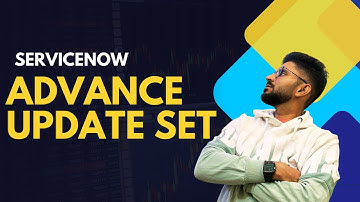 Servicenow Advance Update set
