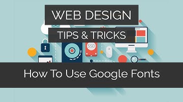Setting Up & Using Google Fonts | Web Design Tips & Tricks