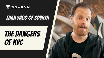 "The Dangers of KYC" - Edan Yago of Sovryn