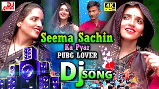 Seema Sachin | Pubg Love Story | Seema Haider | DJ Remix Song 2023 | Seema Sachin Ka Pyar | DJ Songs