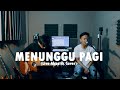 Menunggu Pagi - NOAH (Live Cover Indra Wave Ft UJ Bastian)