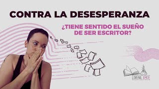 Contra la desesperanza by Lorena Amkie, consejos para escritores 3,160 views 1 month ago 17 minutes