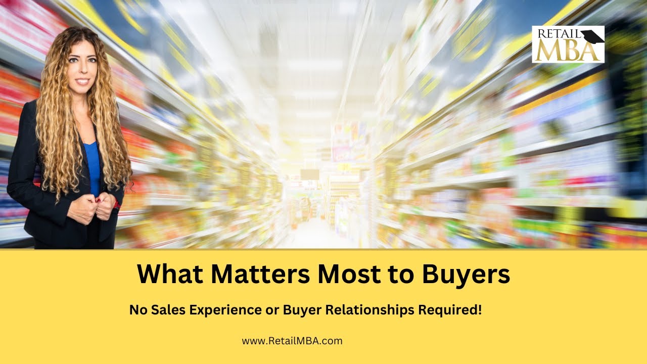 How To Sell Wholesale Products To Retailers What Matters Most to Retail Buyers | How to Sell Wholesale to Retailers