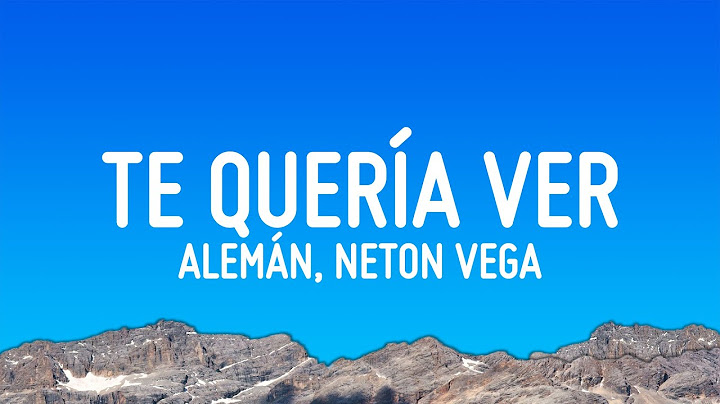 Alemán, Neton Vega - Te Quería Ver (Letra/Lyrics)