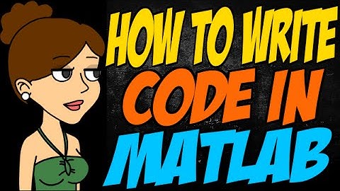How to Write Code in MATLAB