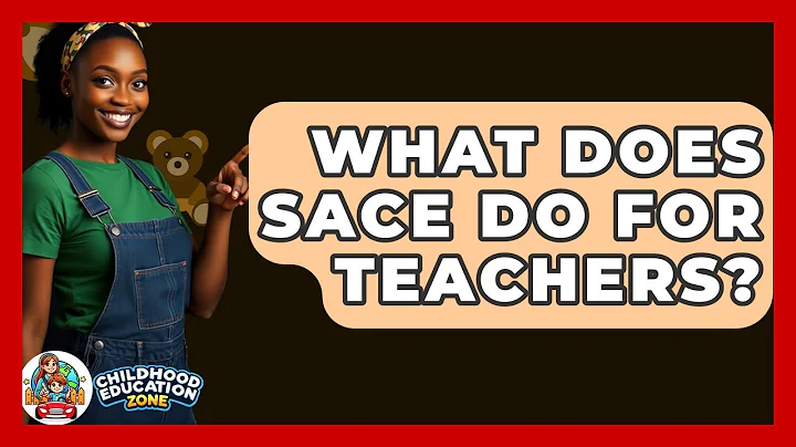 What Does SACE Do For Teachers? - Childhood Education Zone
