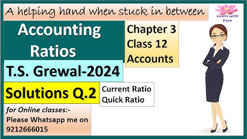 Accounting Ratios| T S Grewal 2024| Q2| Ch3| Class 12| Accounts| Solution of TS Grewal@learnwithease
