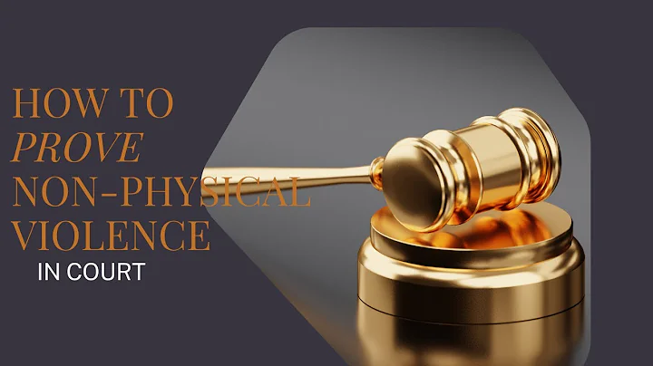 3 Powerful Ways you can prove Non-Physical Violence in court