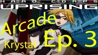 Hard Corps Uprising Arcade Krystal Ep. 3 Chapter 3 - Ruins