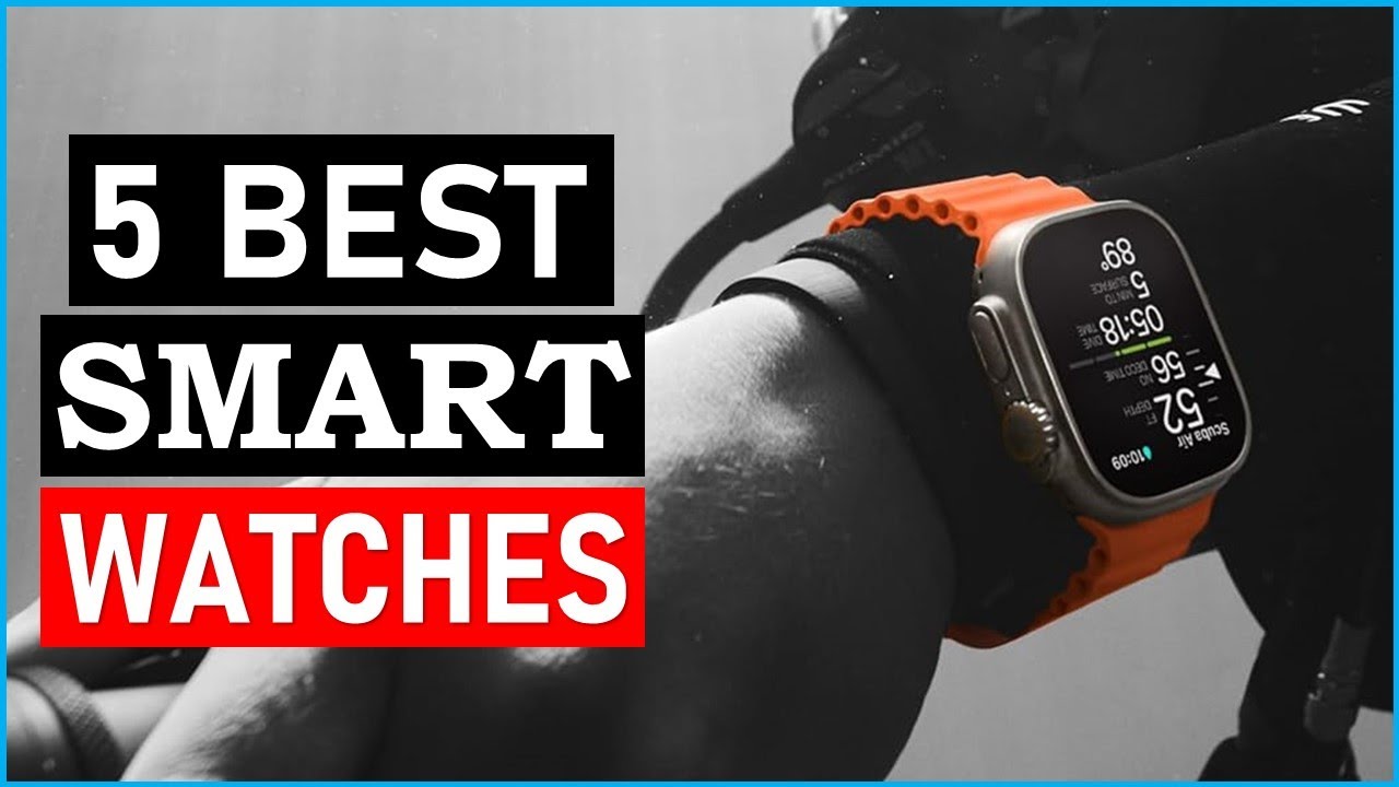 Best Smartwatches 2024 | Top 5 Best Smartwatch ⌚ - YouTube