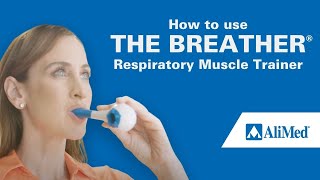 How to Use THE BREATHER® Respiratory Muscle Trainer